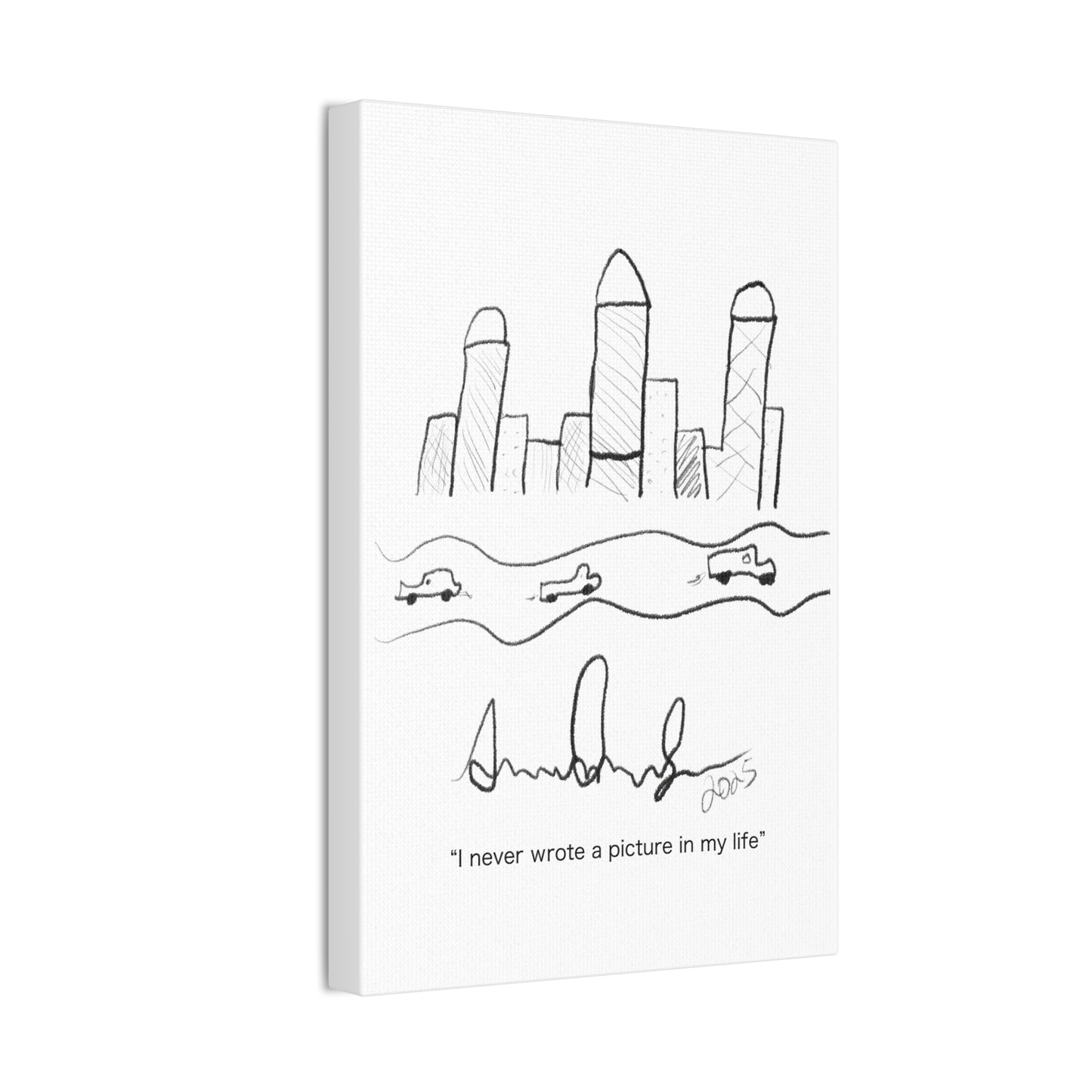 "I never wrote a picture in my life" on art canvas