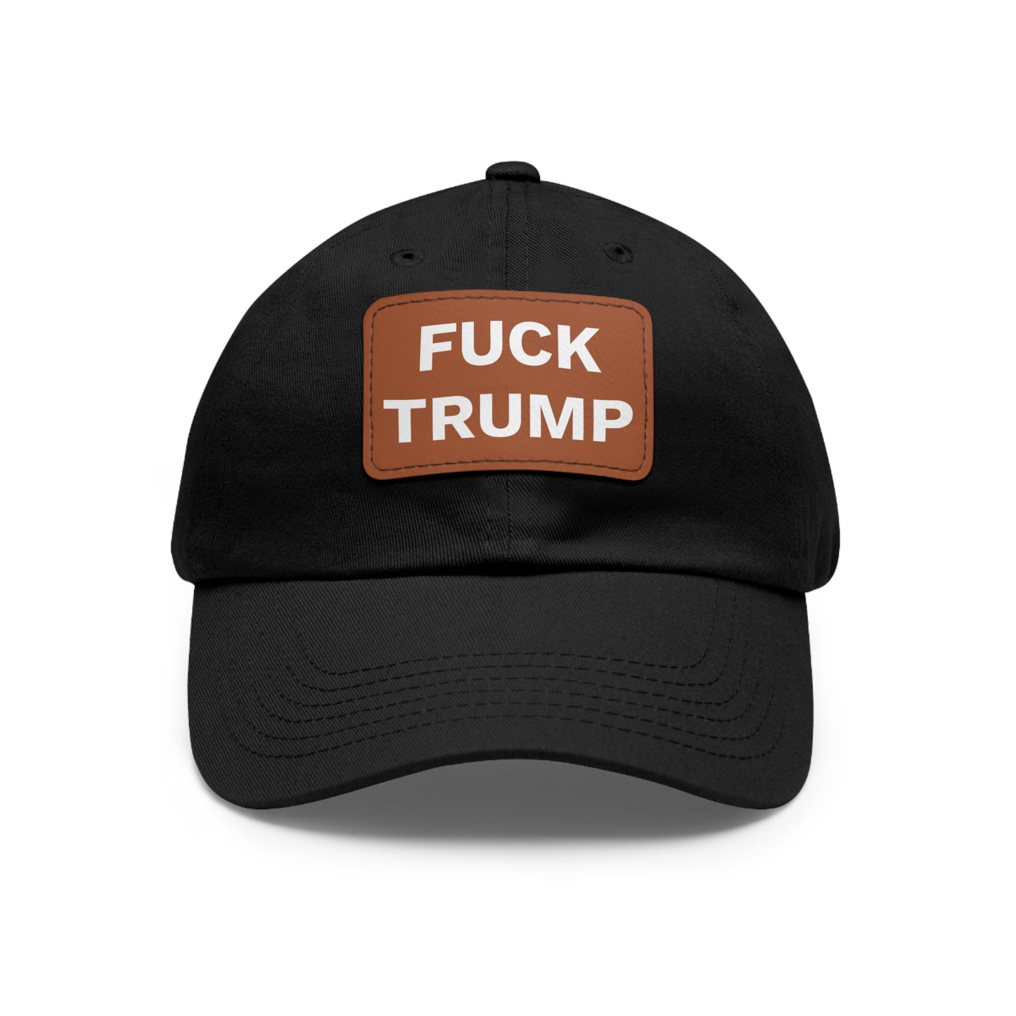 FUCK TRUMP - Dad Hat with Leather Patch