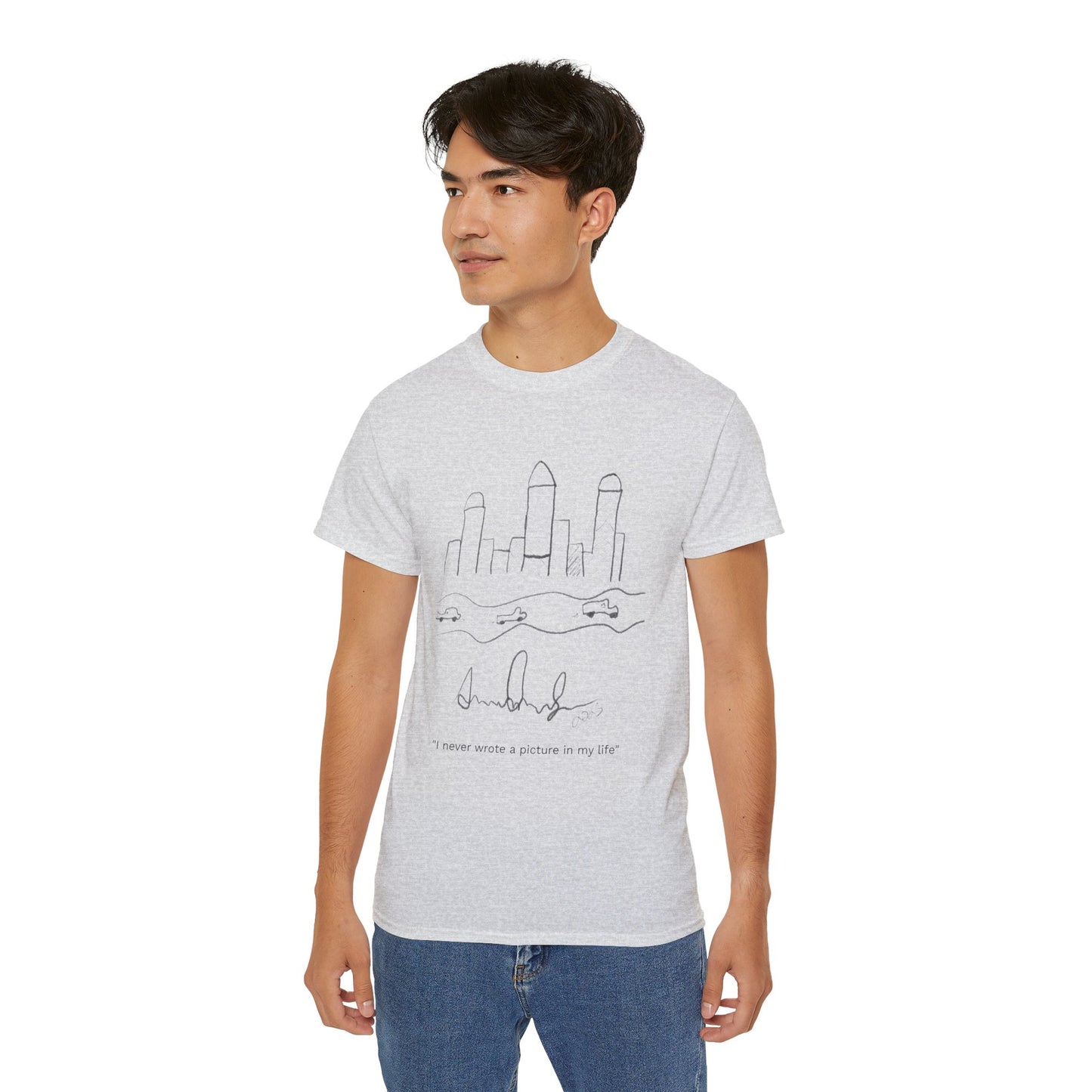 "I never wrote a picture in my life" T-shirt