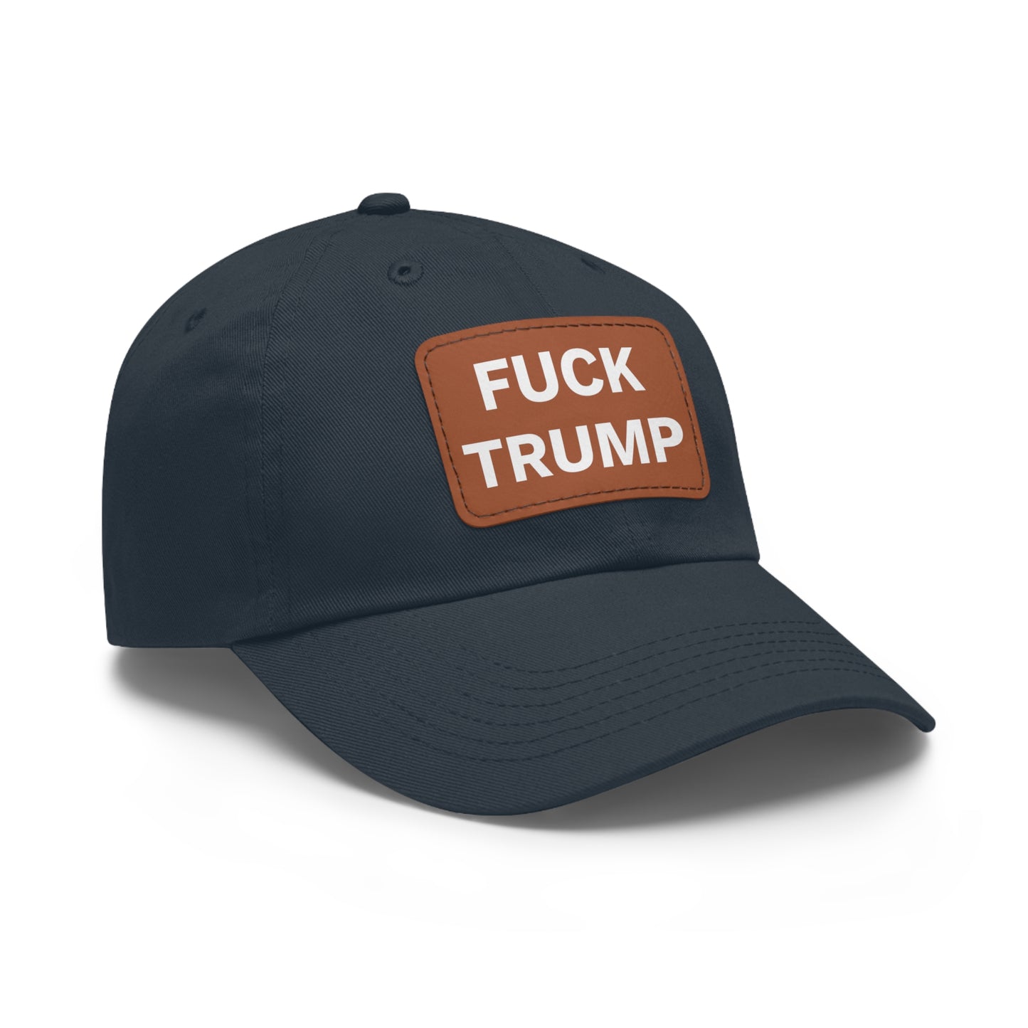 FUCK TRUMP - Dad Hat with Leather Patch