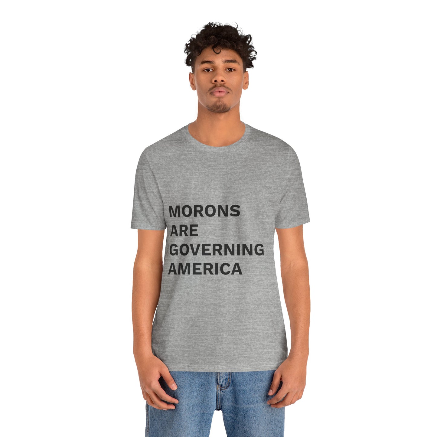 MORONS ARE GOVERNING AMERICA - Anti-MAGA Shirt