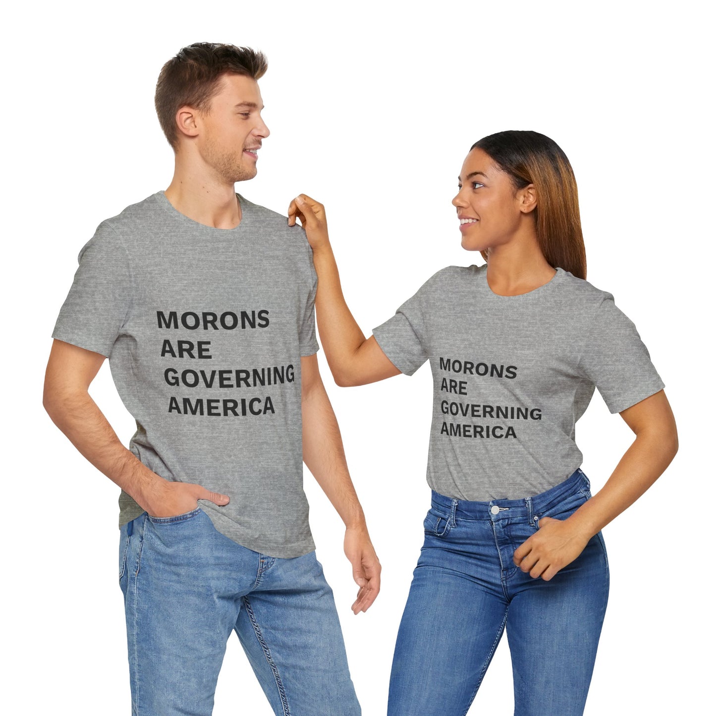 MORONS ARE GOVERNING AMERICA - Anti-MAGA Shirt