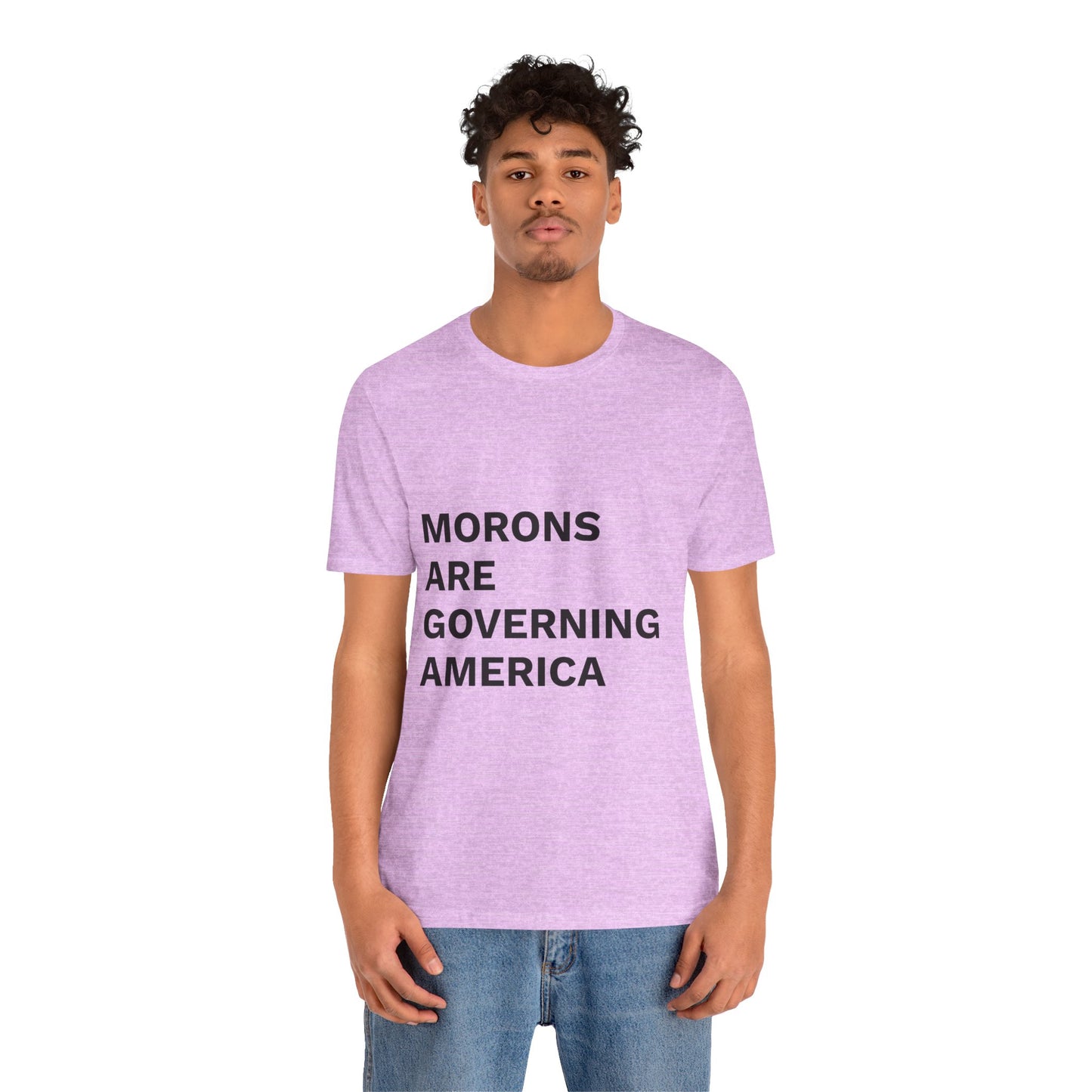 MORONS ARE GOVERNING AMERICA - Anti-MAGA Shirt