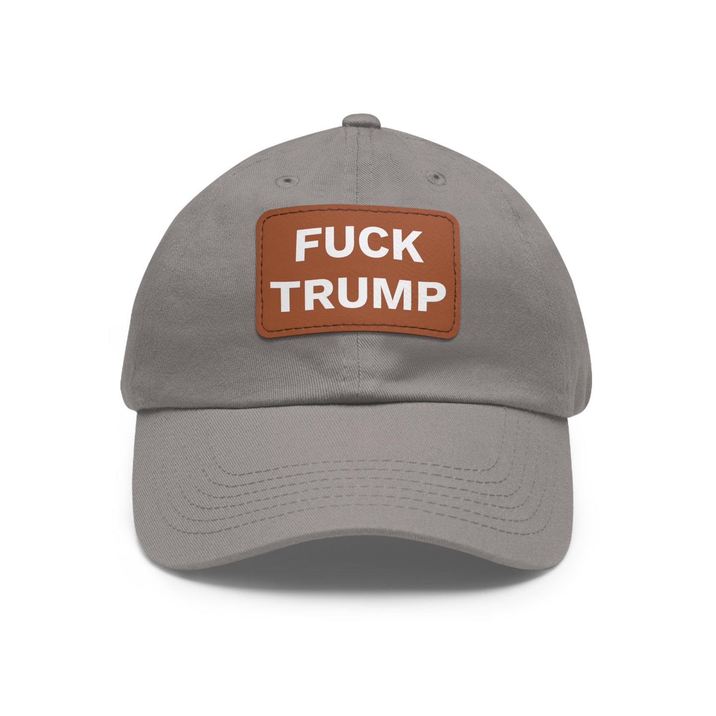 FUCK TRUMP - Dad Hat with Leather Patch