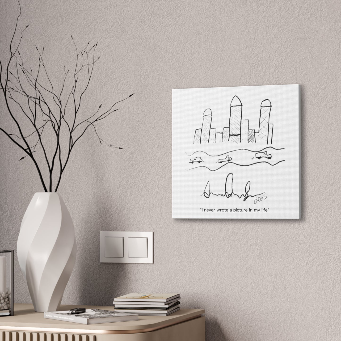 "I never wrote a picture in my life" on art canvas