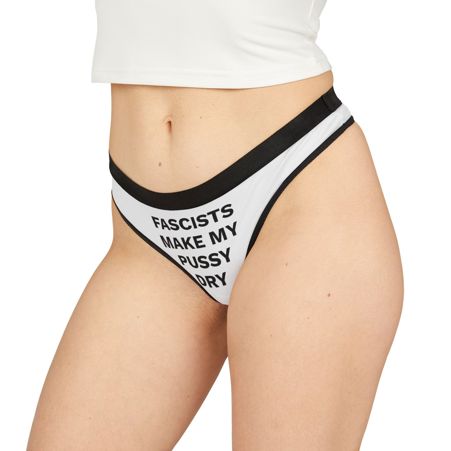 FASCISTS MAKE MY PUSSY DRY - Women's Thongs