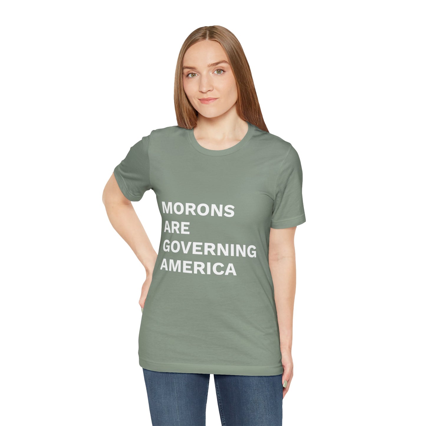 MORONS ARE GOVERNING AMERICA - Anti-MAGA Shirt
