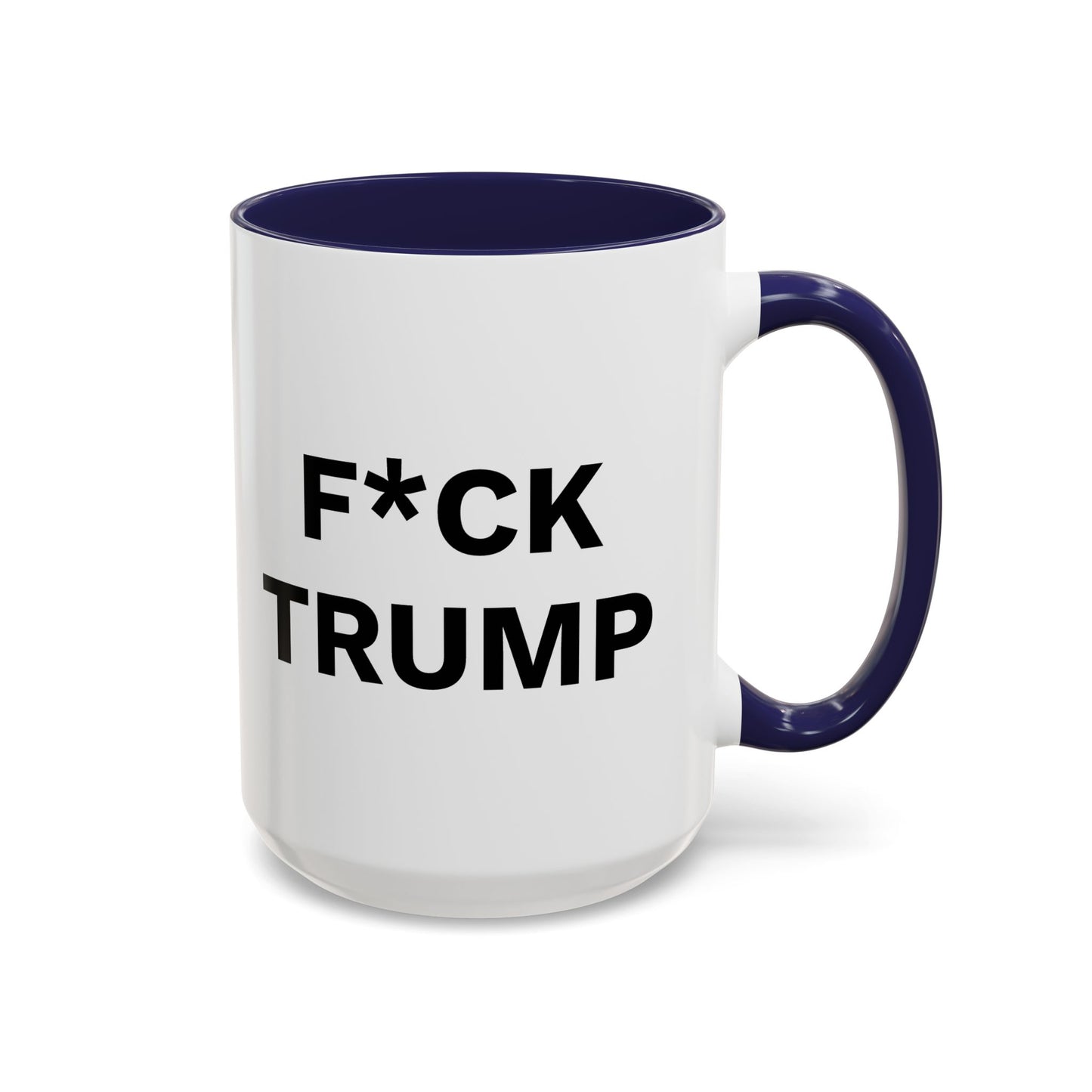 F*CK TRUMP - 2 Sided Design - Accent Coffee Mug (11, 15oz)
