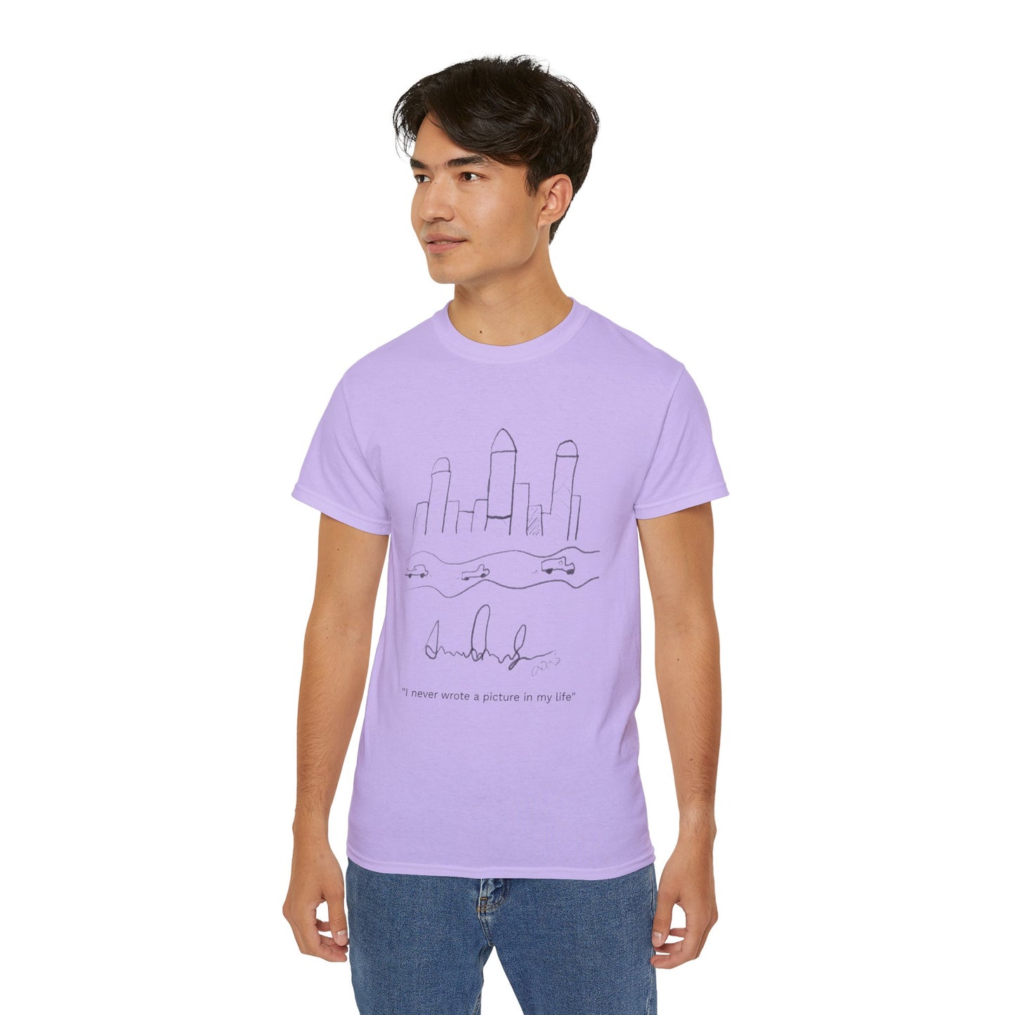 "I never wrote a picture in my life" T-shirt
