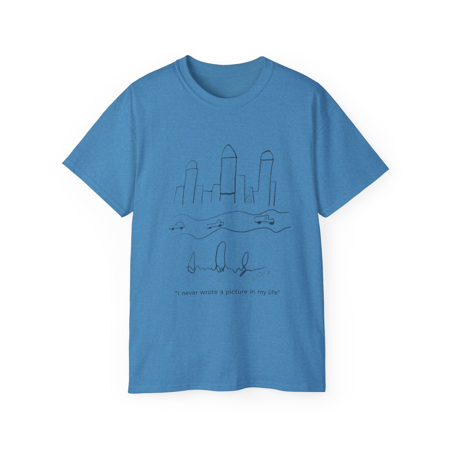 "I never wrote a picture in my life" T-shirt
