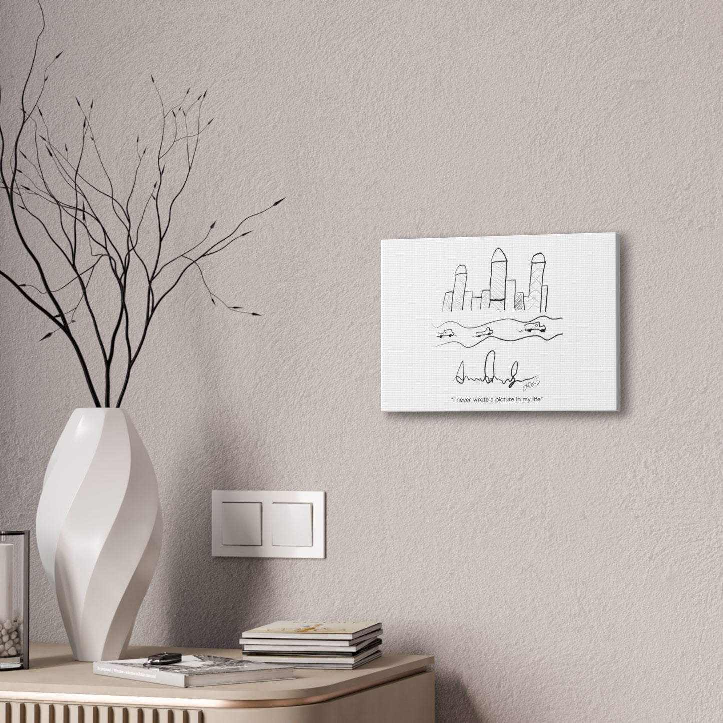 "I never wrote a picture in my life" on art canvas