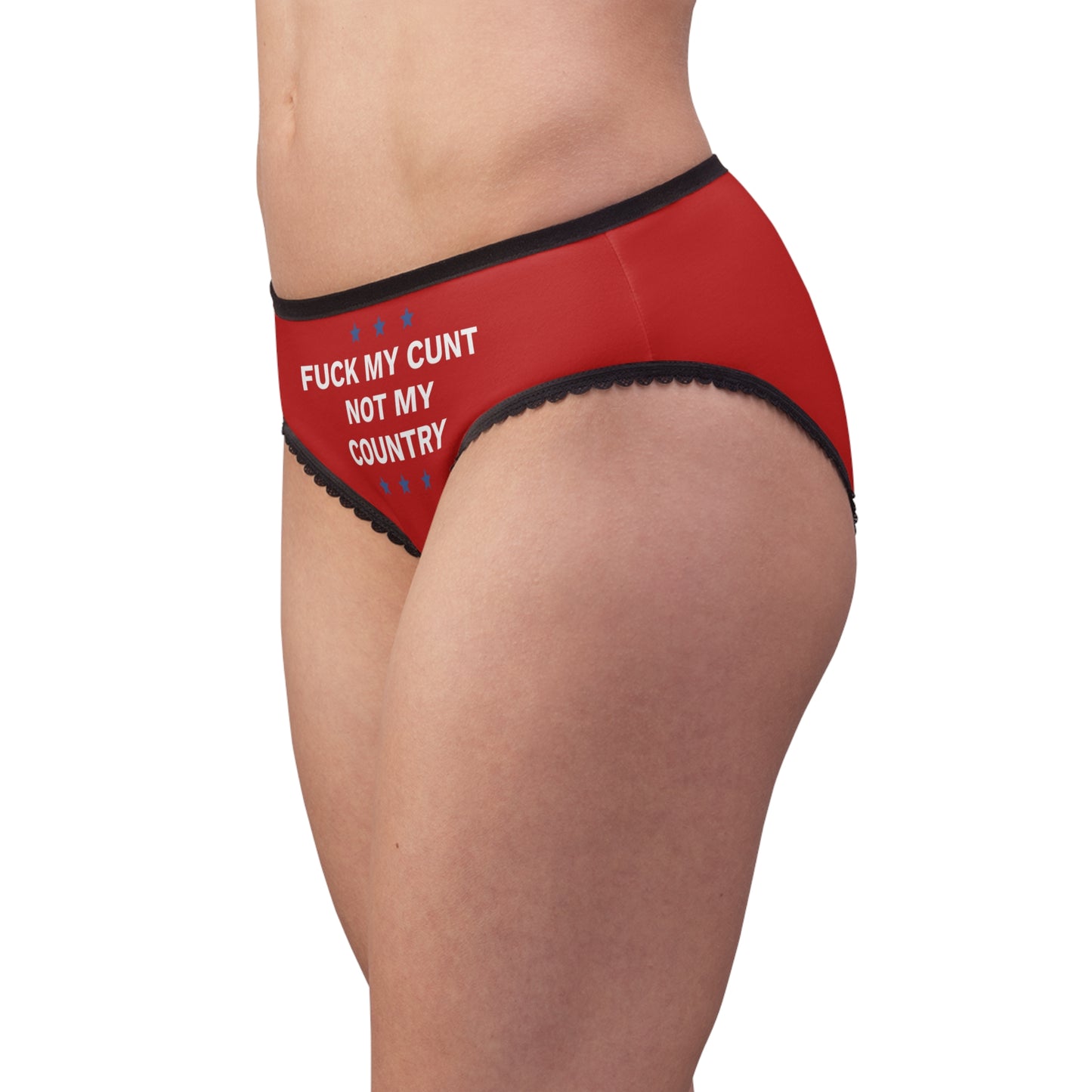 FUCK MY CUNT, NOT MY COUNTRY - Women's Briefs
