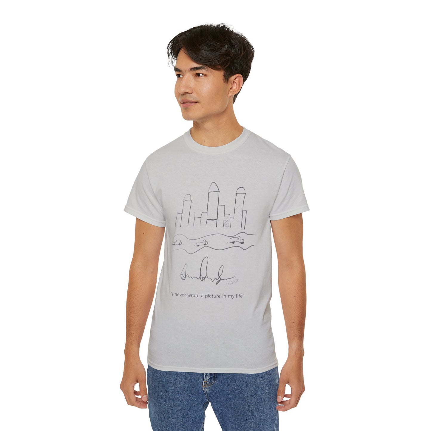 "I never wrote a picture in my life" T-shirt