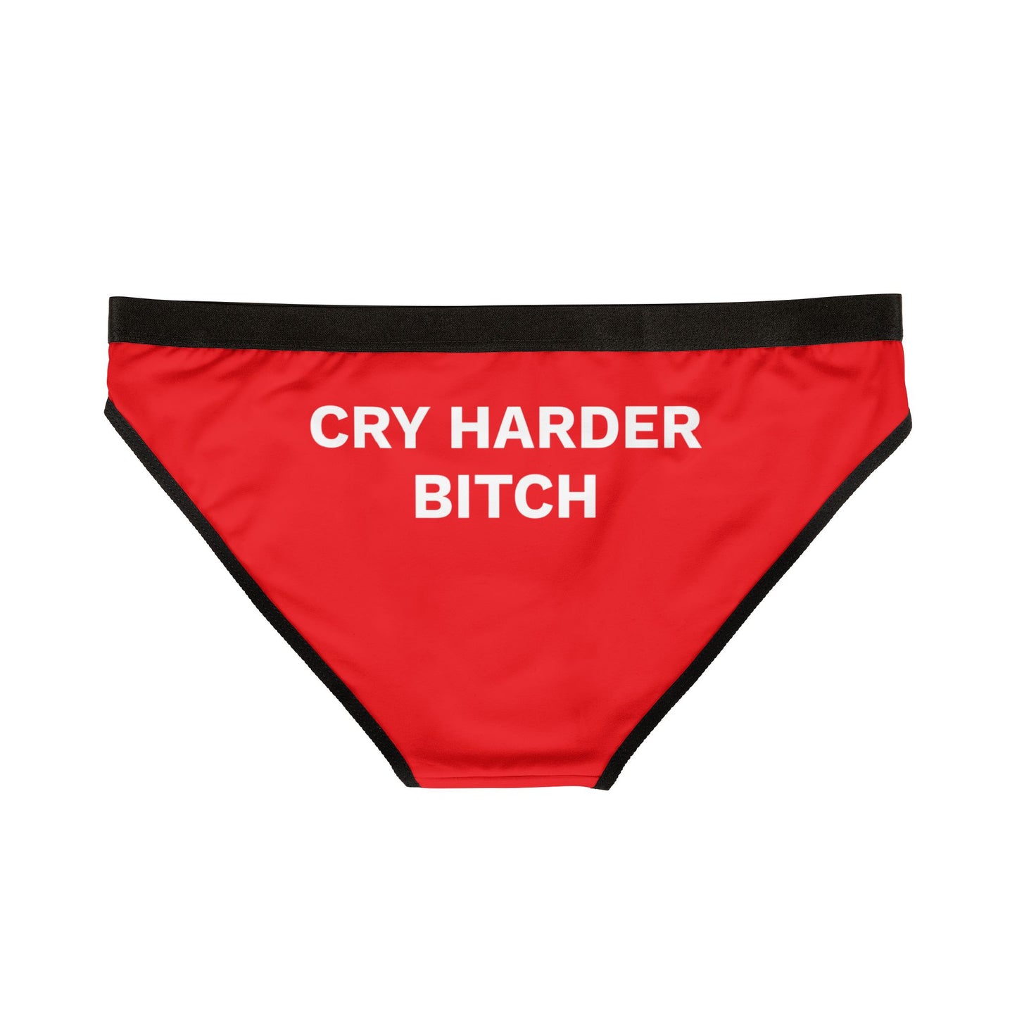 MAGA Tears Are My Lube - "Cry Harder Bitch" - Sassy Women's Underwear