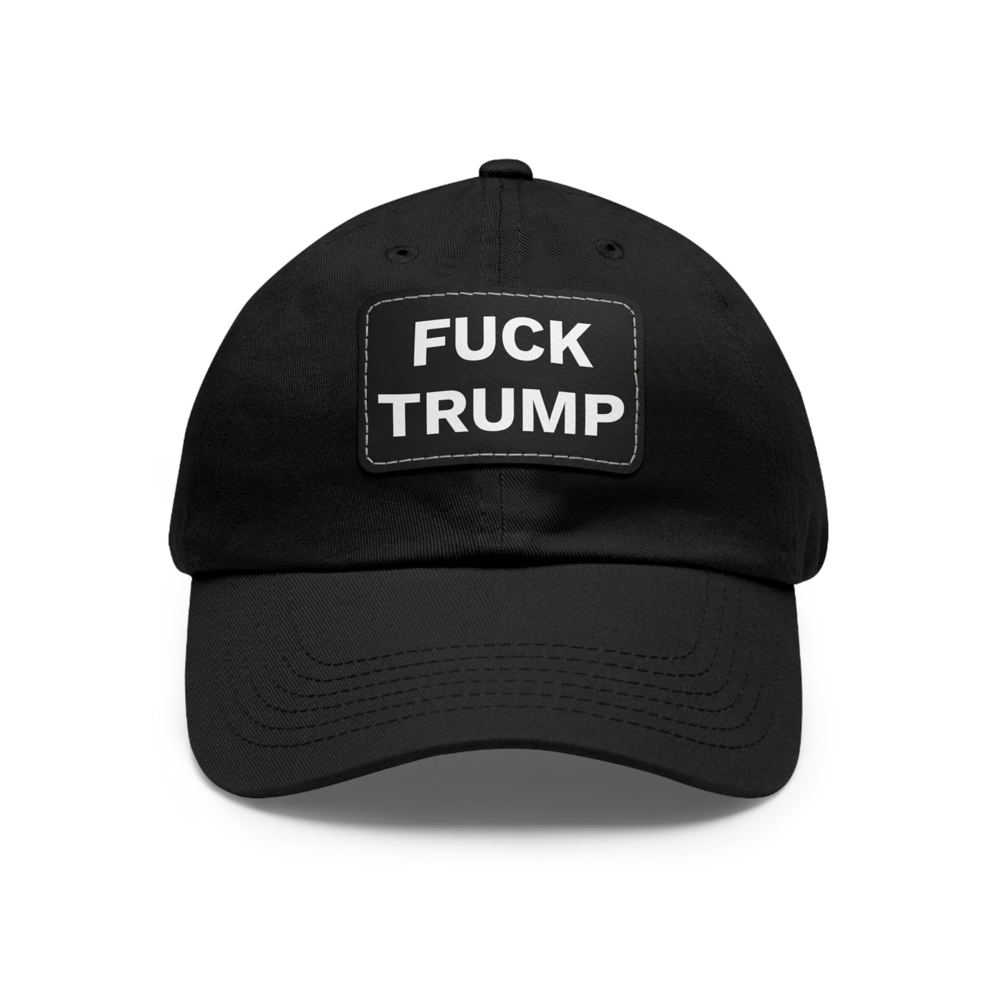 FUCK TRUMP - Dad Hat with Leather Patch