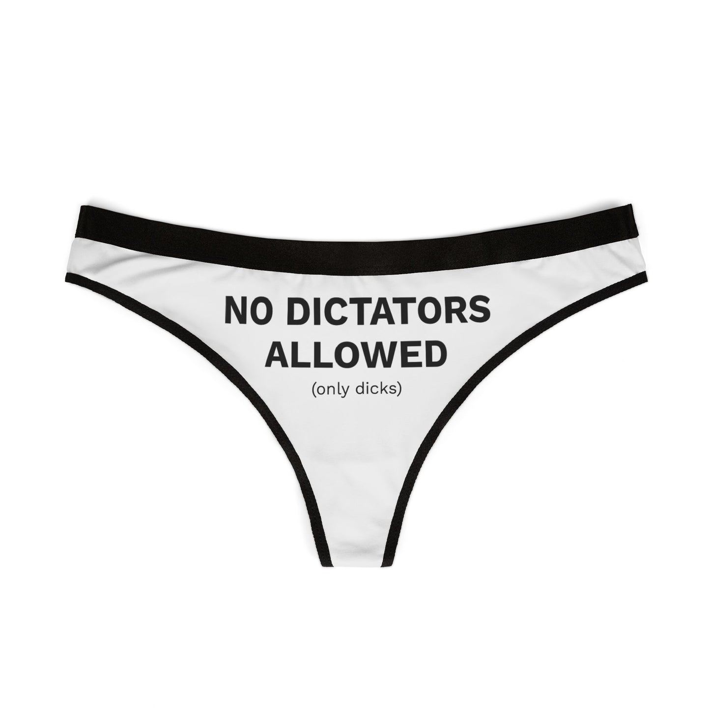 NO DICTATORS ALLOWED - Women's Thongs