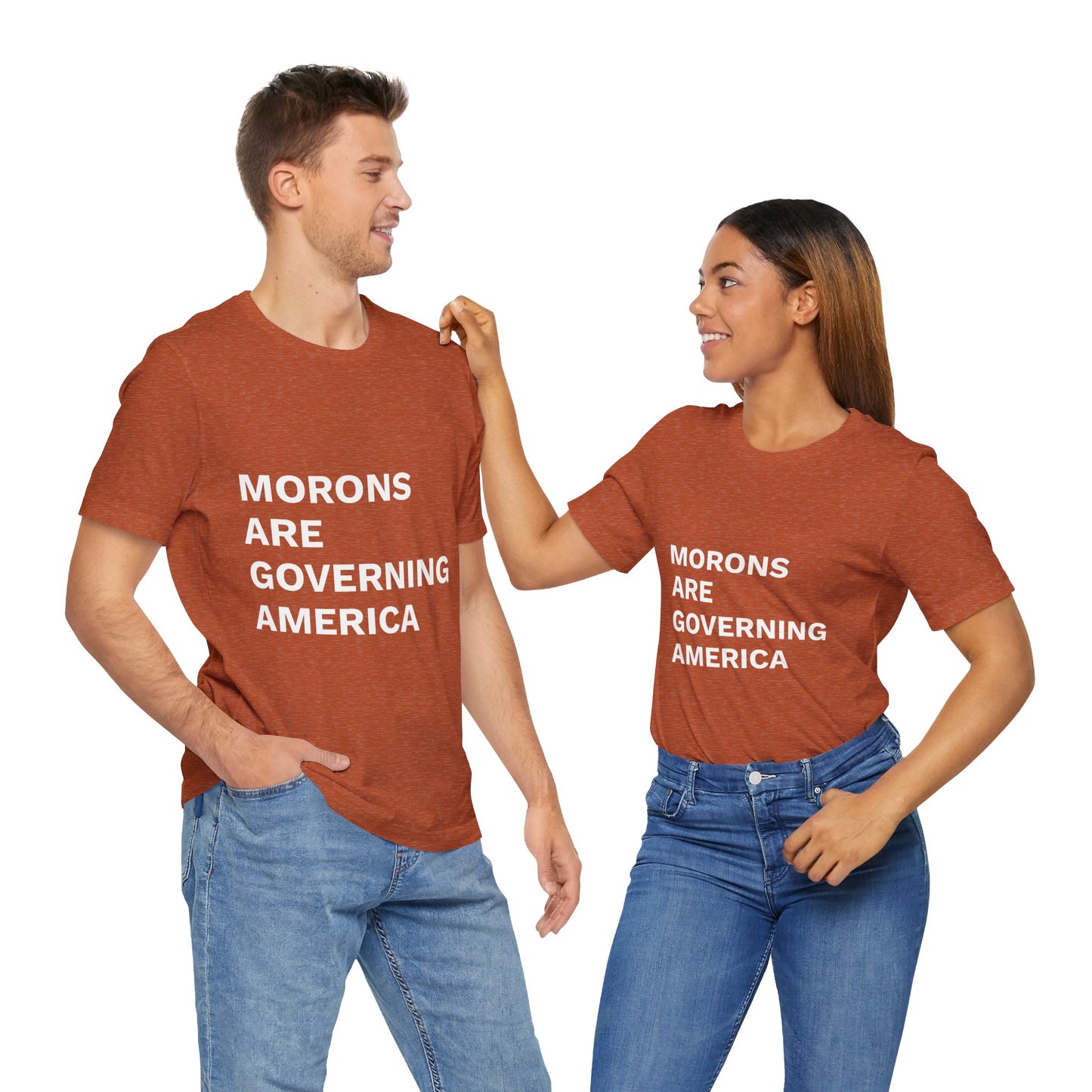 MORONS ARE GOVERNING AMERICA - Anti-MAGA Shirt