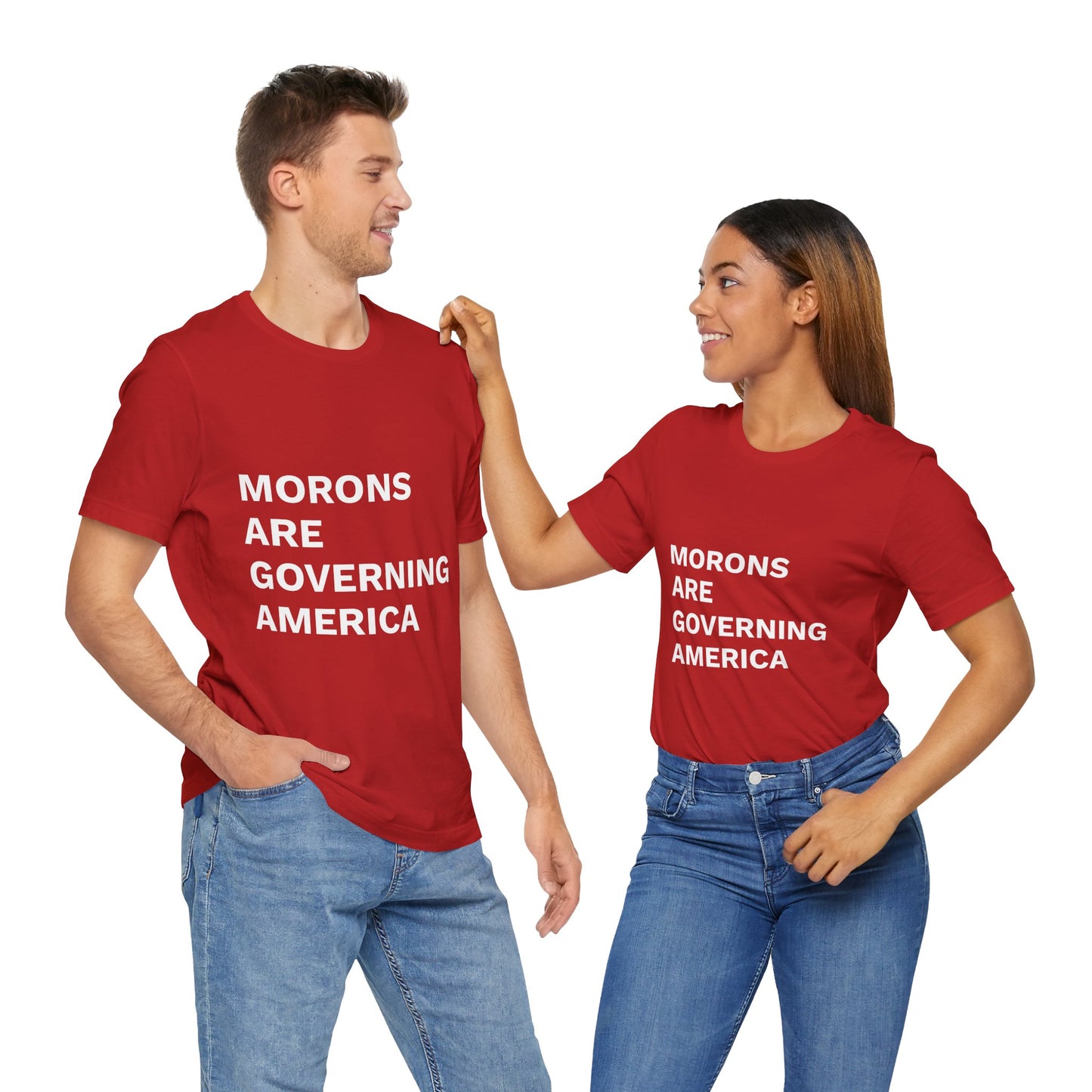 MORONS ARE GOVERNING AMERICA - Anti-MAGA Shirt