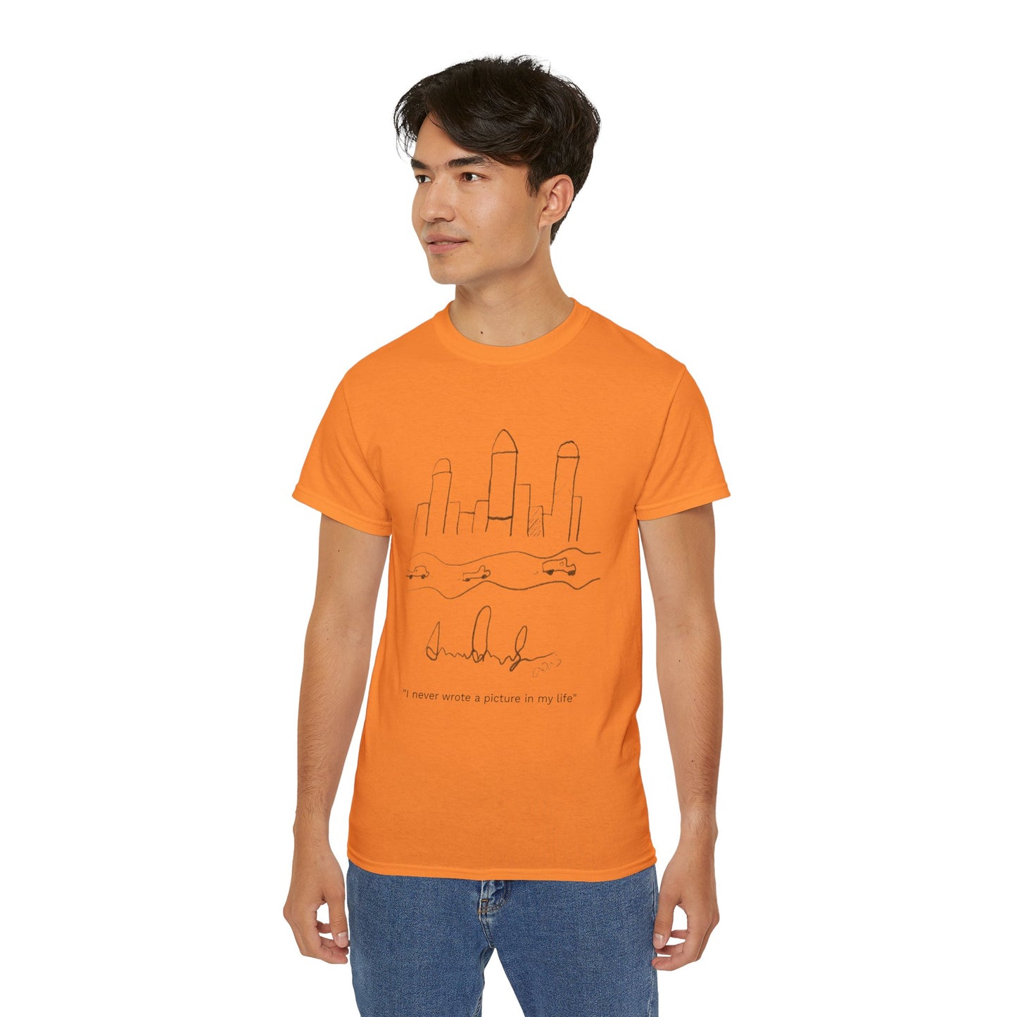 "I never wrote a picture in my life" T-shirt