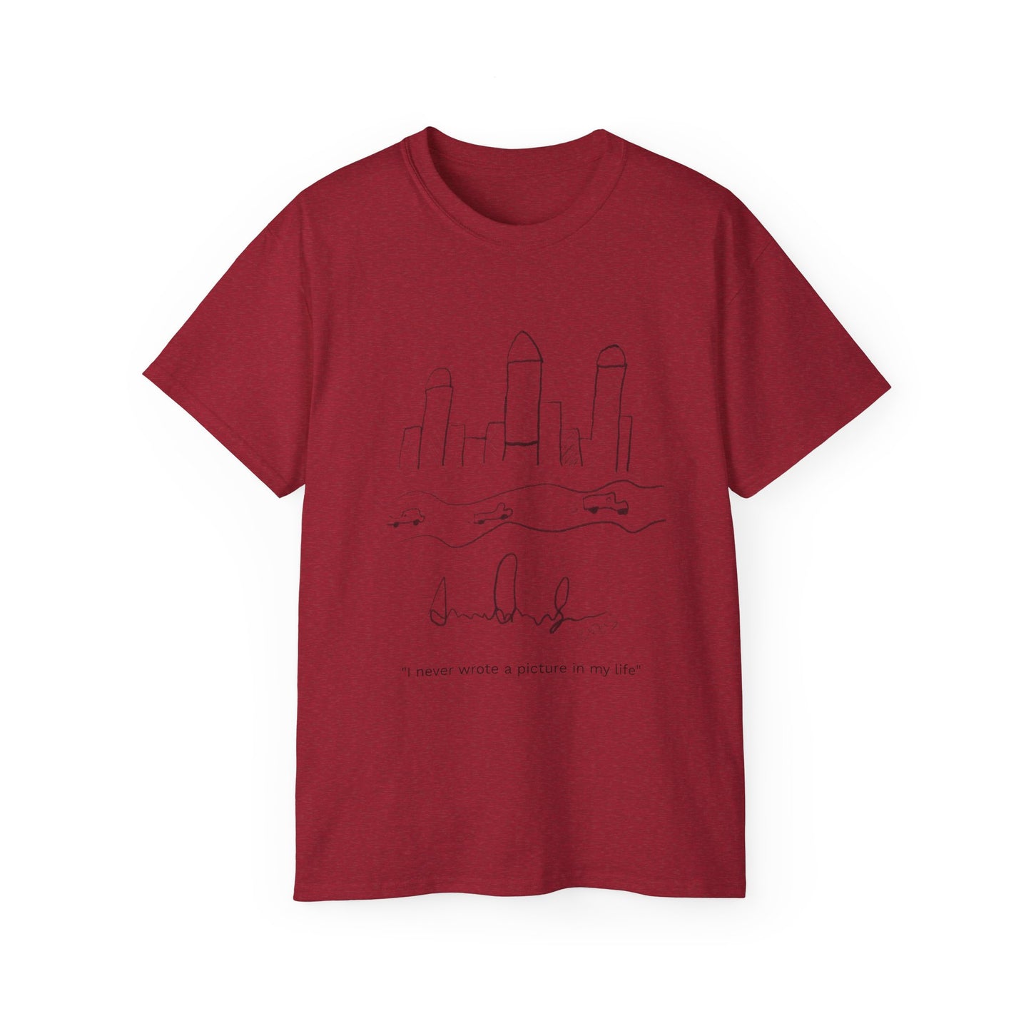 "I never wrote a picture in my life" T-shirt