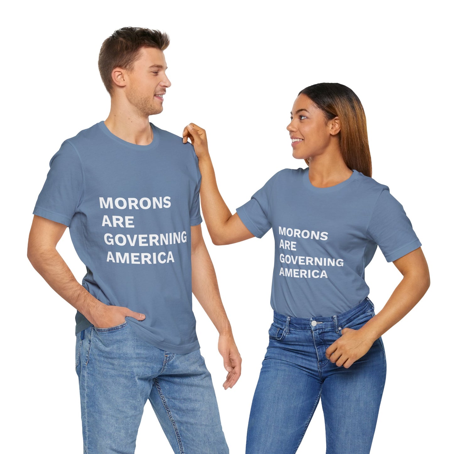 MORONS ARE GOVERNING AMERICA - Anti-MAGA Shirt