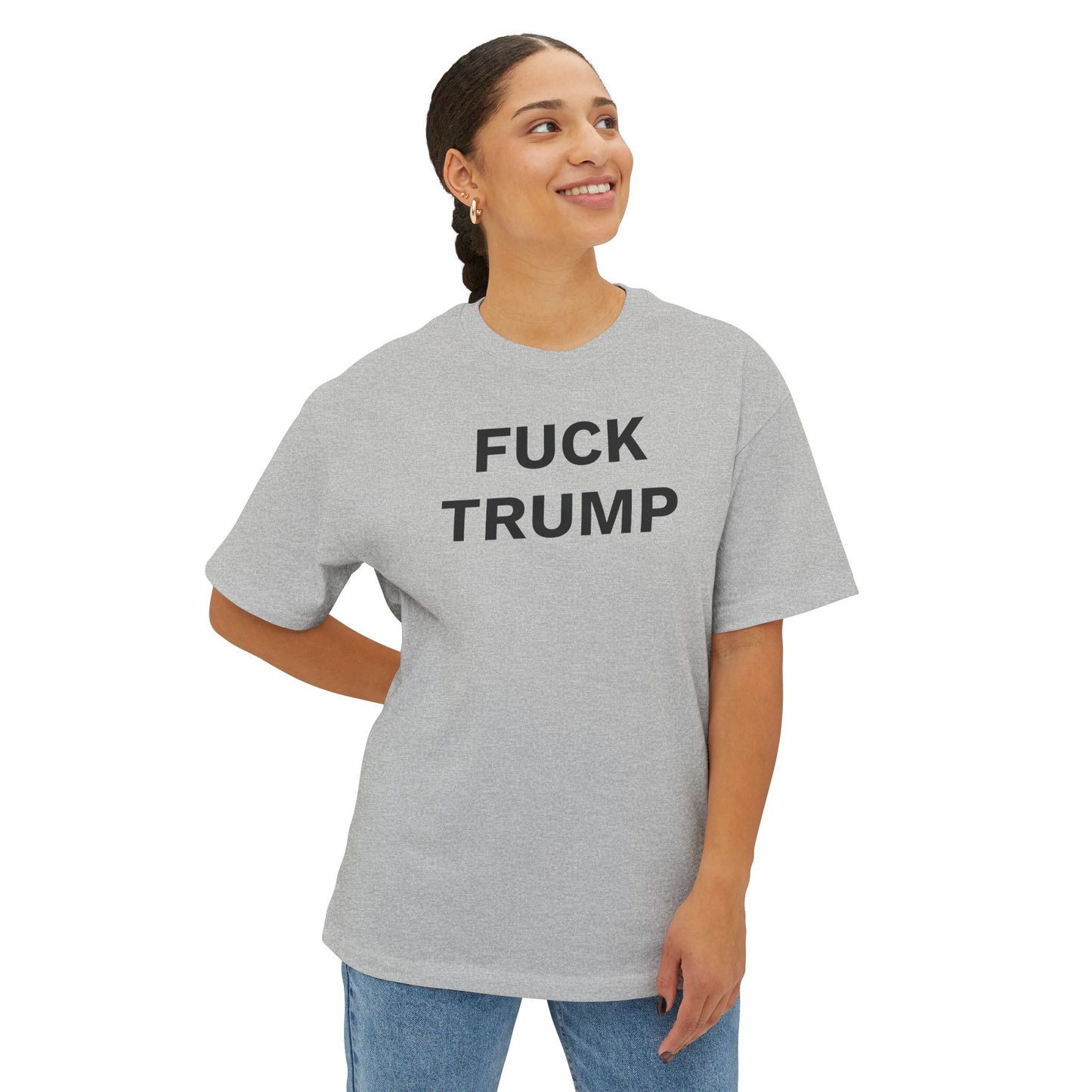 FUCK TRUMP - Unisex Oversized Boxy Tee, Bella+Canvas