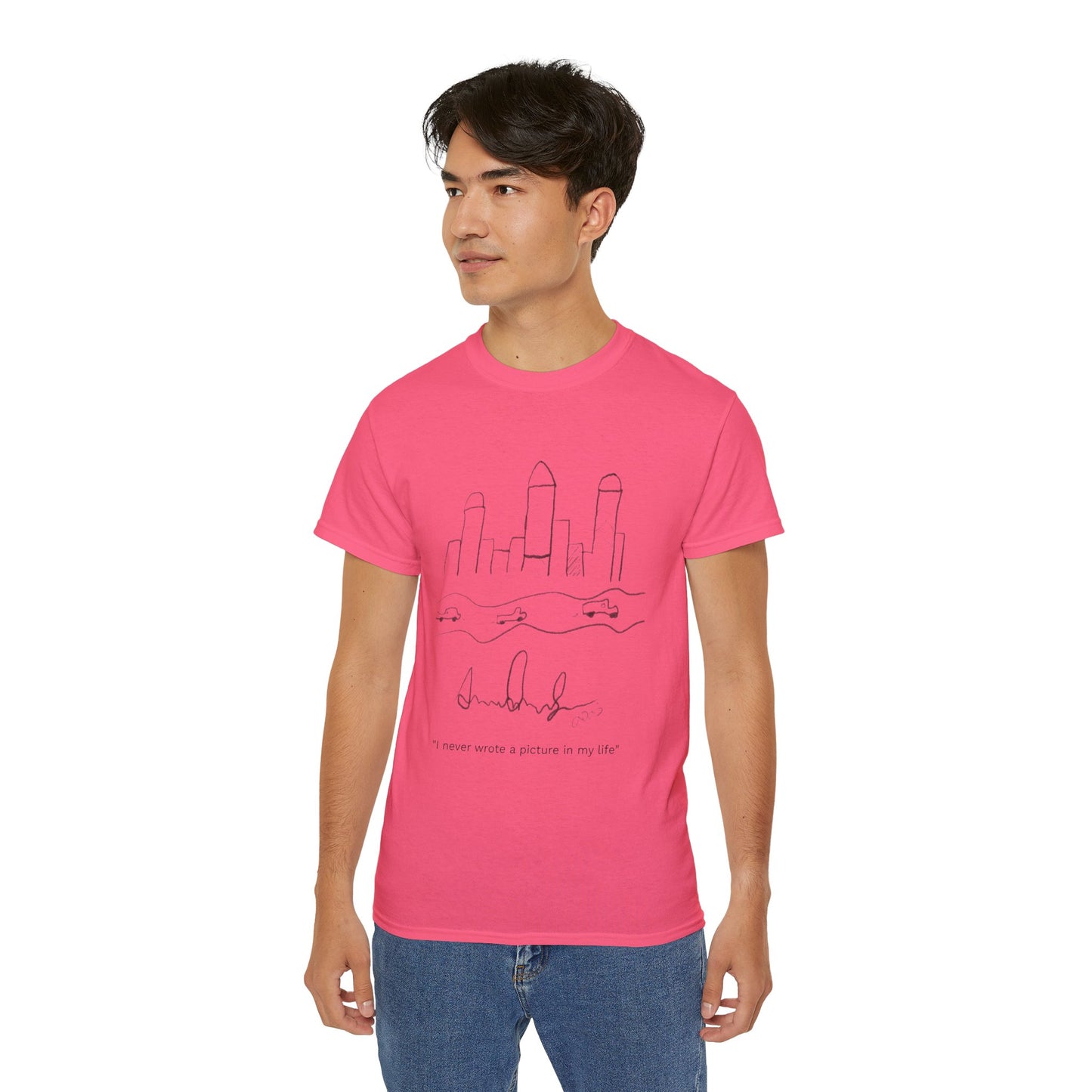 "I never wrote a picture in my life" T-shirt