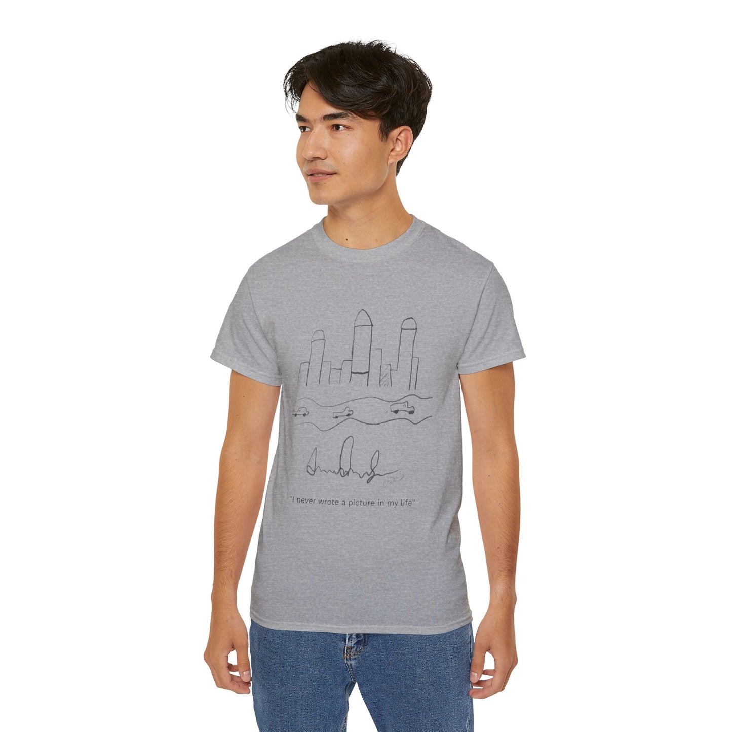 "I never wrote a picture in my life" T-shirt