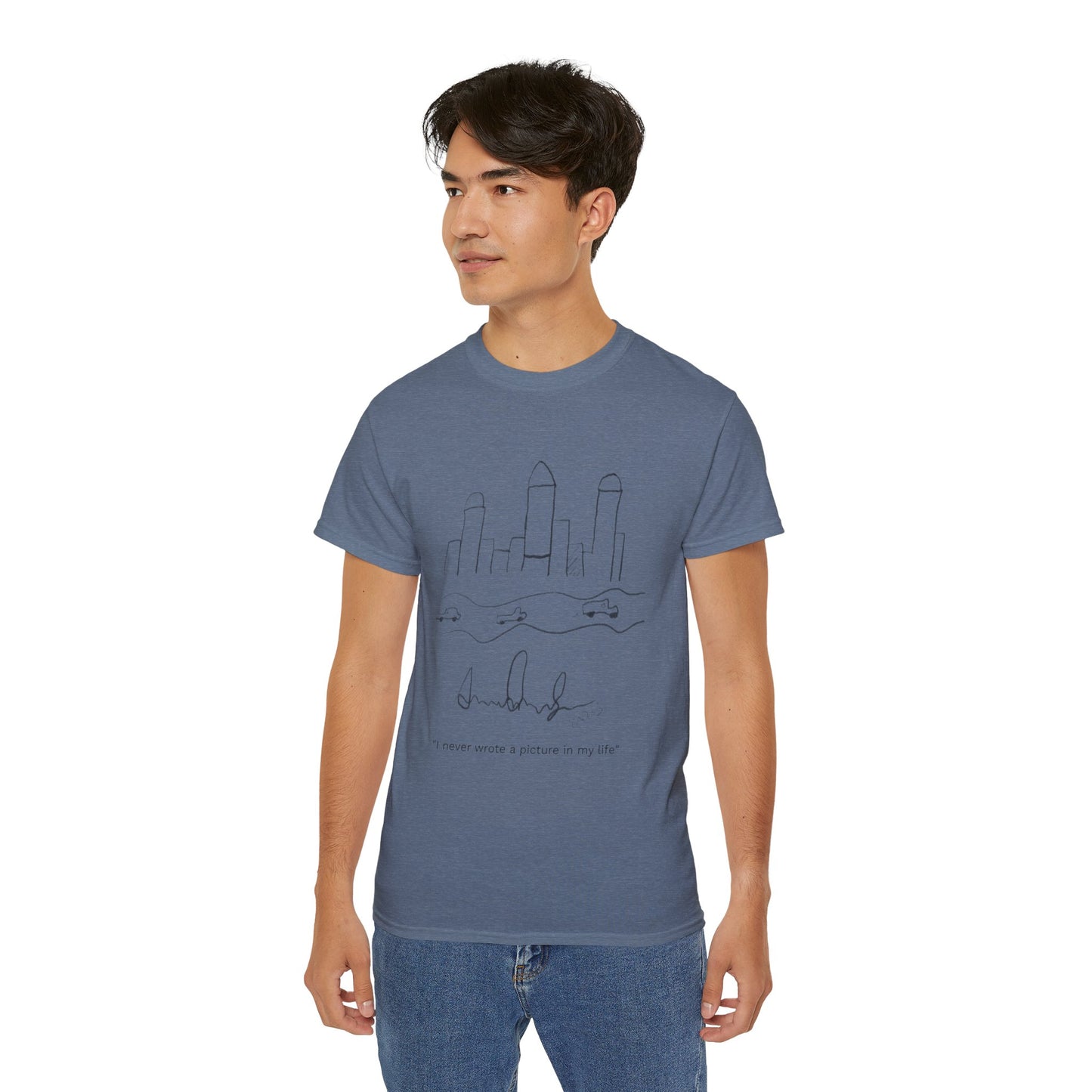 "I never wrote a picture in my life" T-shirt