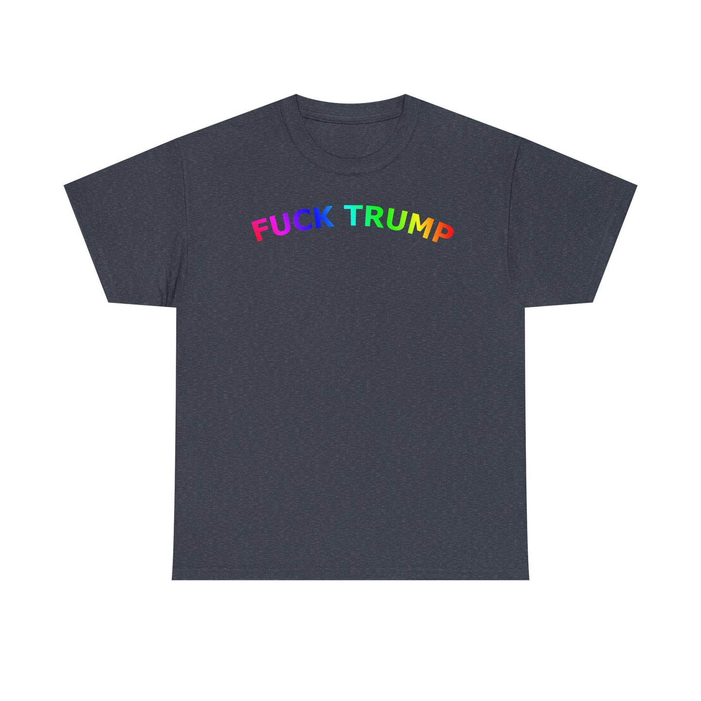 FUCK TRUMP Rainbow Text - Unisex Heavy Cotton Tee