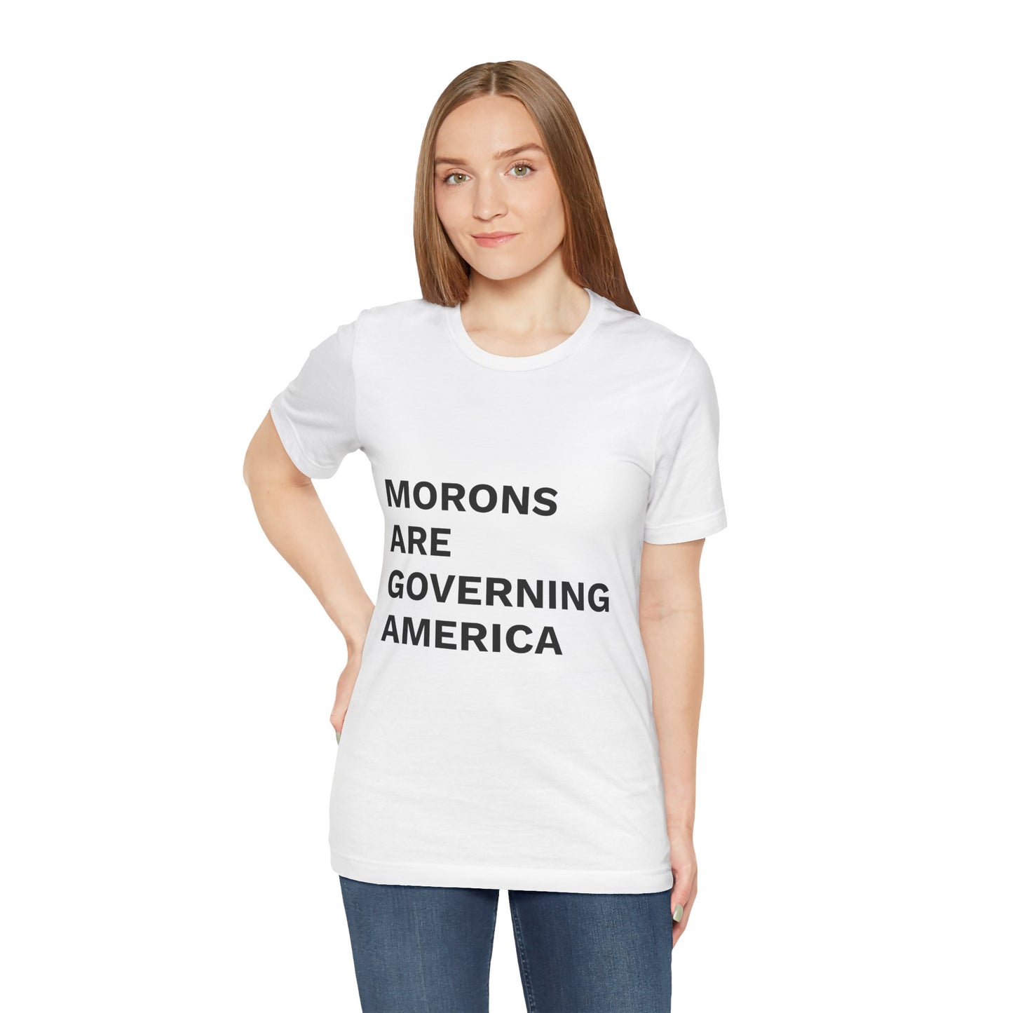 MORONS ARE GOVERNING AMERICA - Anti-MAGA Shirt