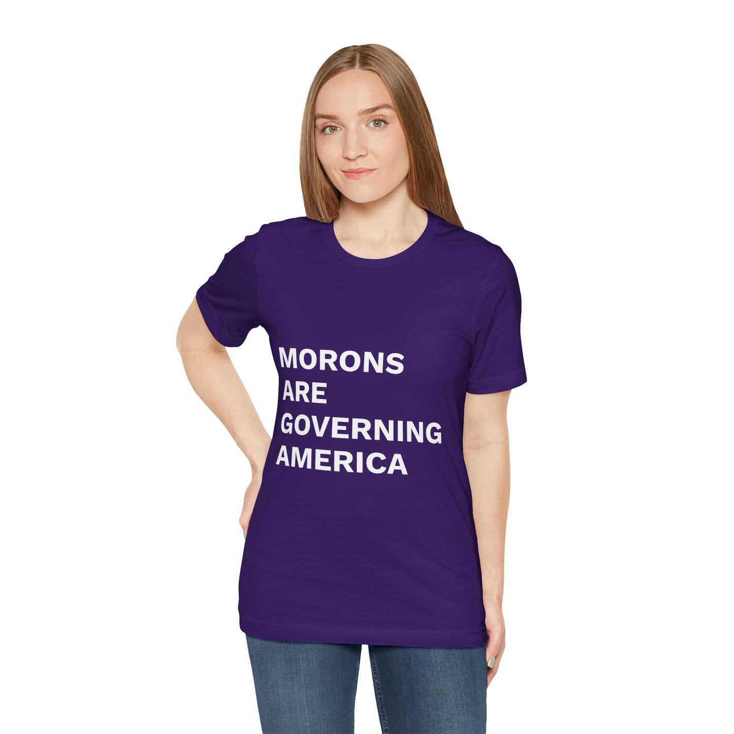 MORONS ARE GOVERNING AMERICA - Anti-MAGA Shirt