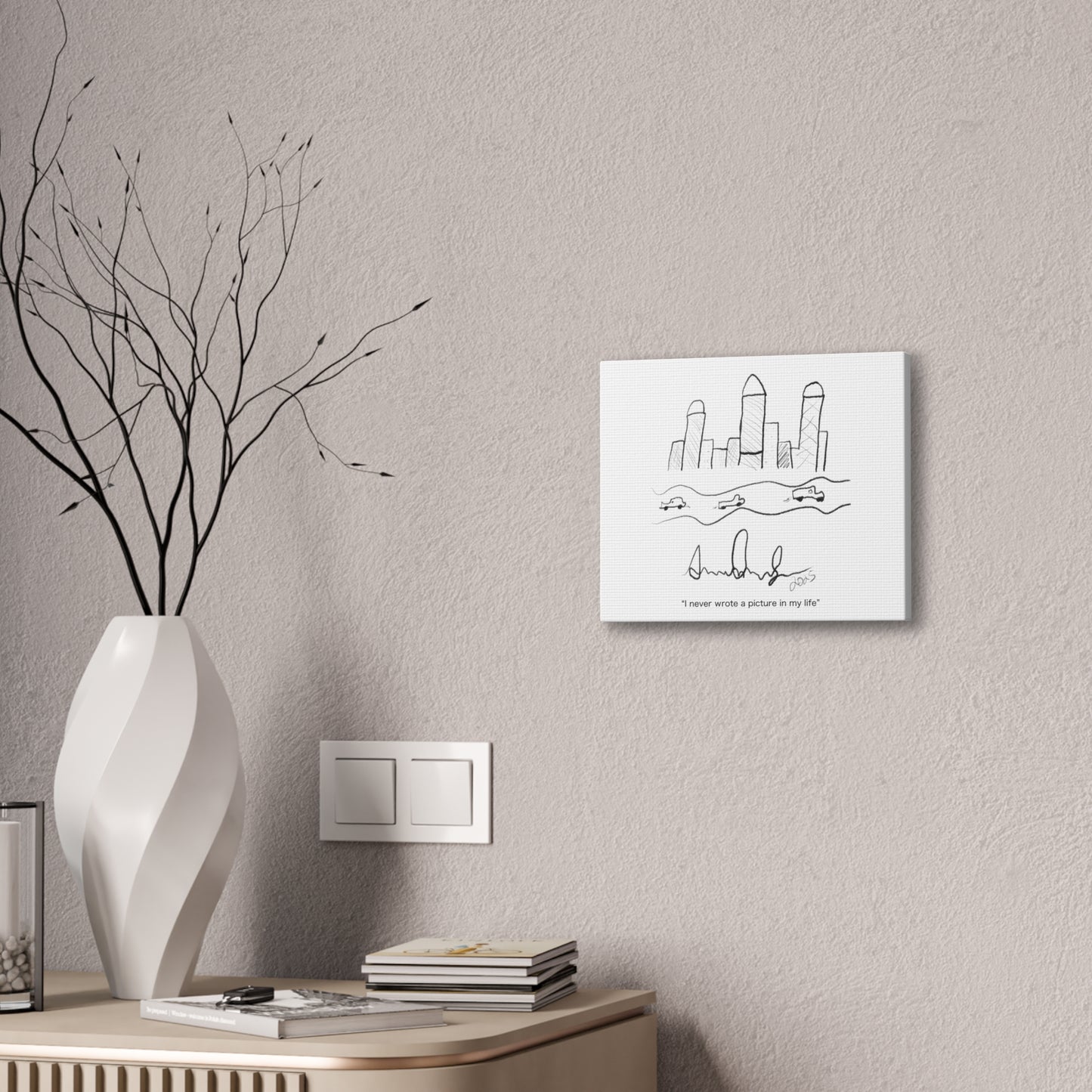 "I never wrote a picture in my life" on art canvas