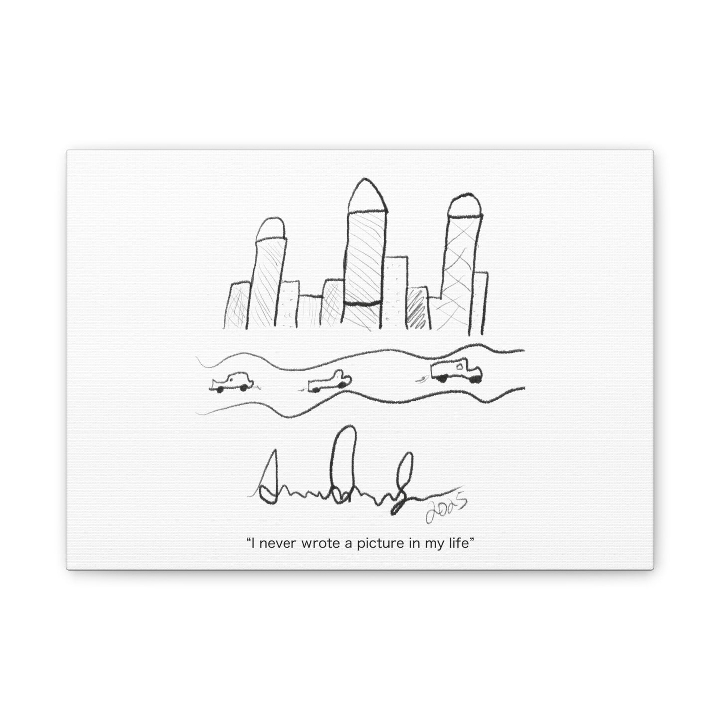 "I never wrote a picture in my life" on art canvas
