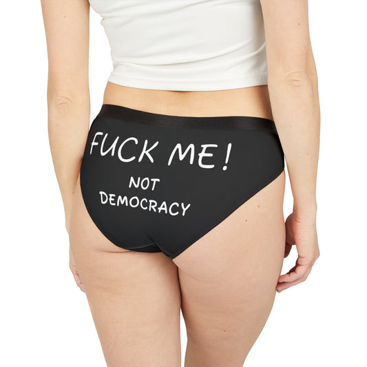FUCK ME! NOT DEMOCRACY - Women's Underwear