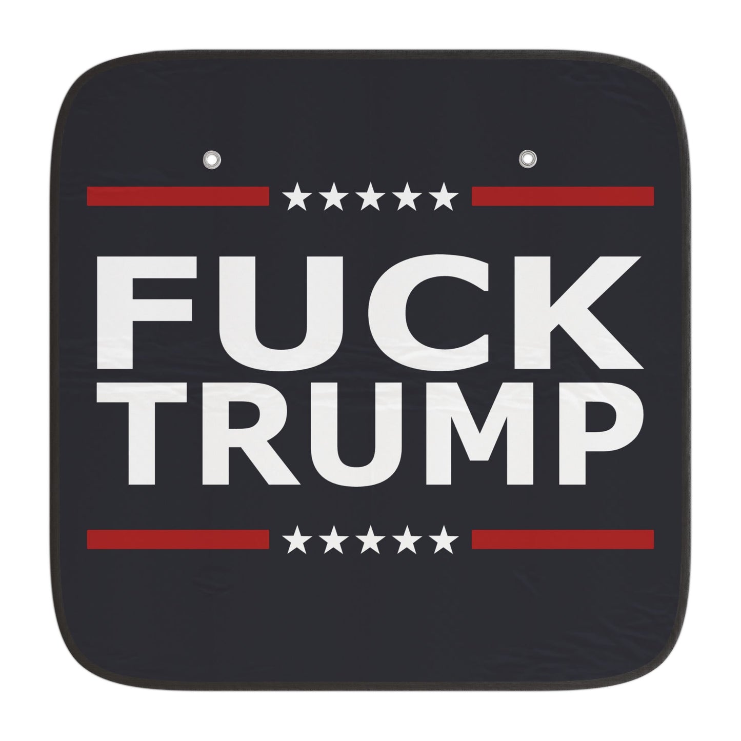 FUCK TRUMP - Windshield Shade