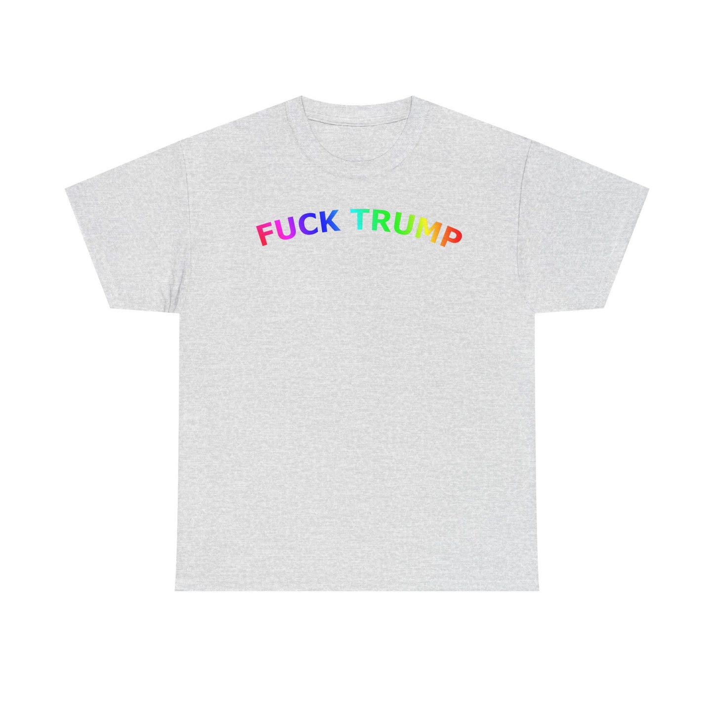 FUCK TRUMP Rainbow Text - Unisex Heavy Cotton Tee