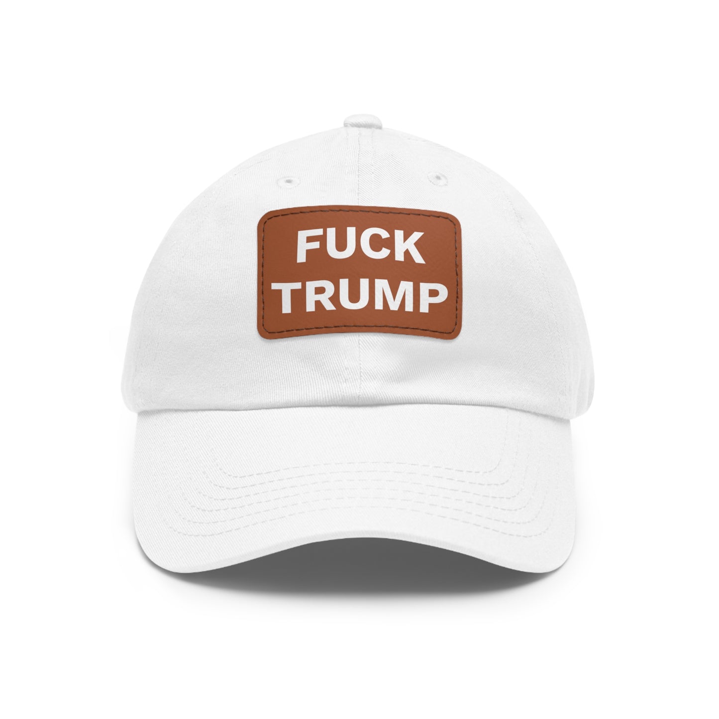 FUCK TRUMP - Dad Hat with Leather Patch