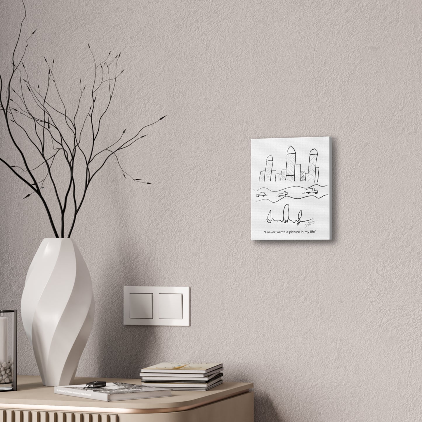 "I never wrote a picture in my life" on art canvas