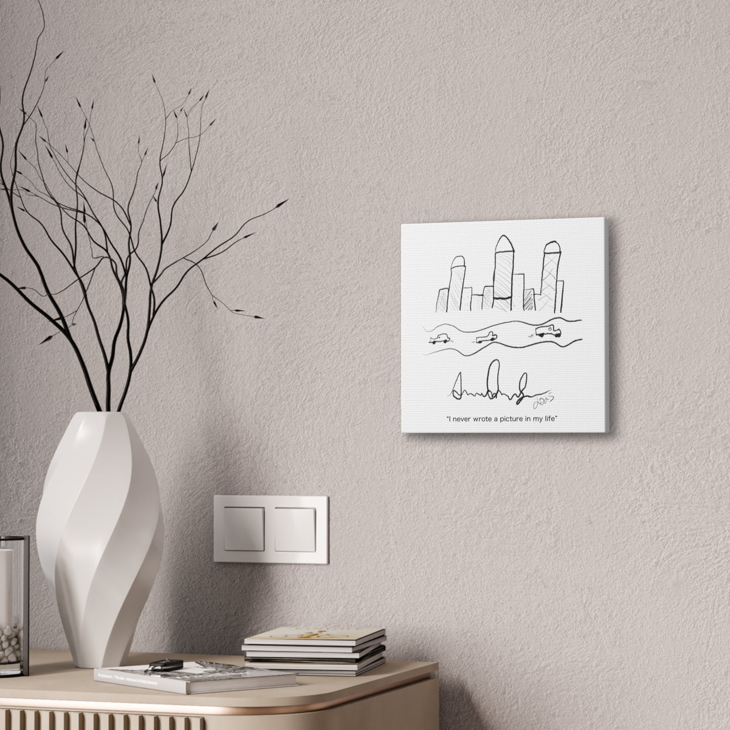 "I never wrote a picture in my life" on art canvas