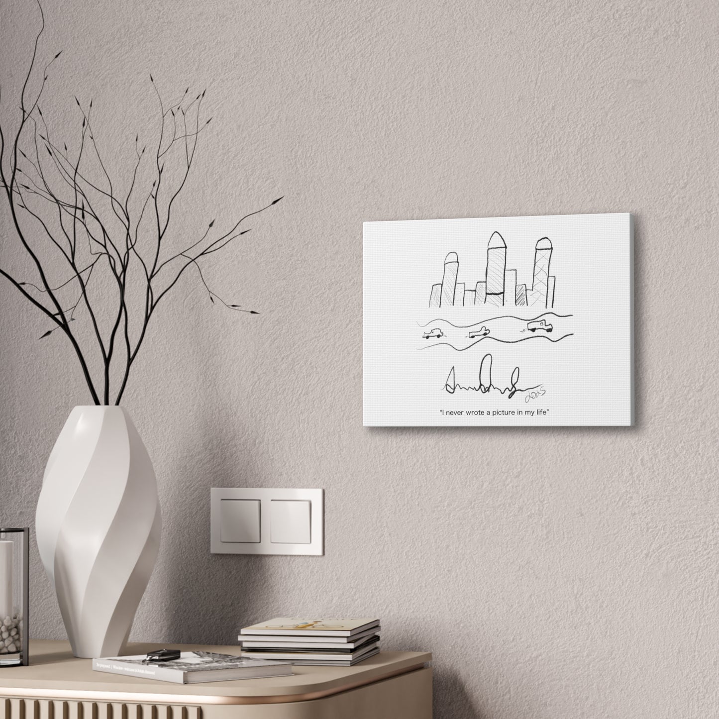 "I never wrote a picture in my life" on art canvas