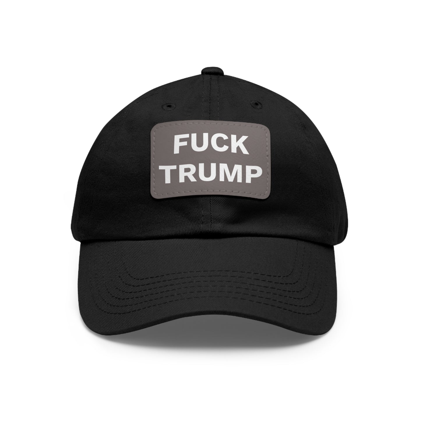 FUCK TRUMP - Dad Hat with Leather Patch