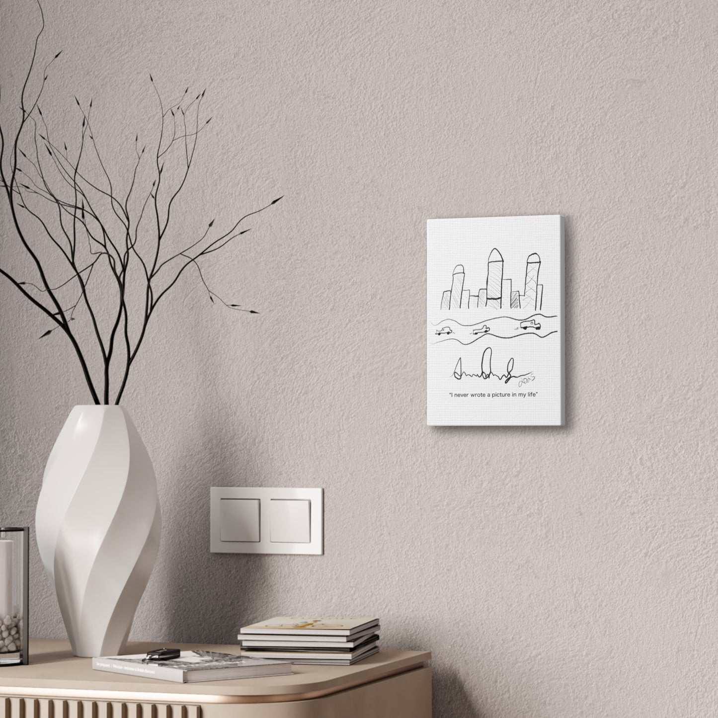 "I never wrote a picture in my life" on art canvas