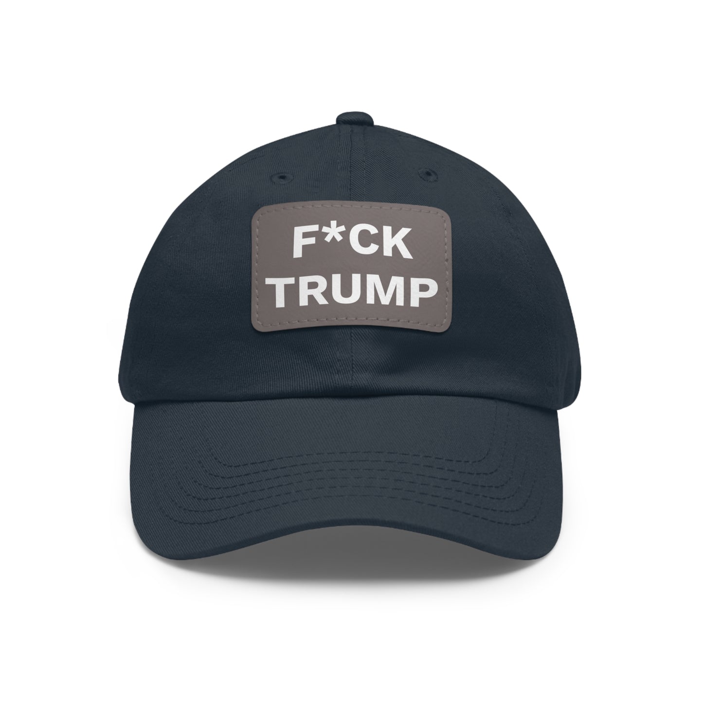 F*CK TRUMP - Dad Hat with Leather Patch
