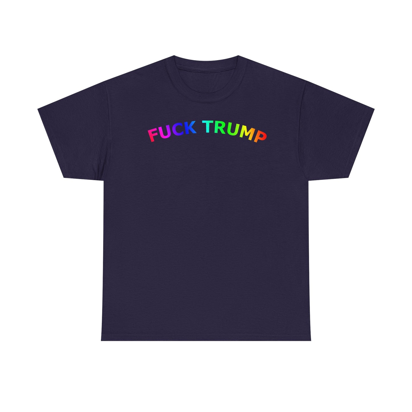 FUCK TRUMP Rainbow Text - Unisex Heavy Cotton Tee