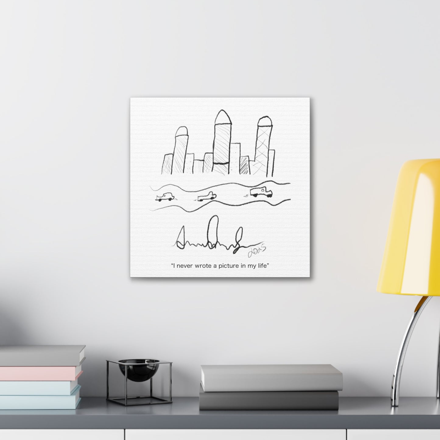 "I never wrote a picture in my life" on art canvas