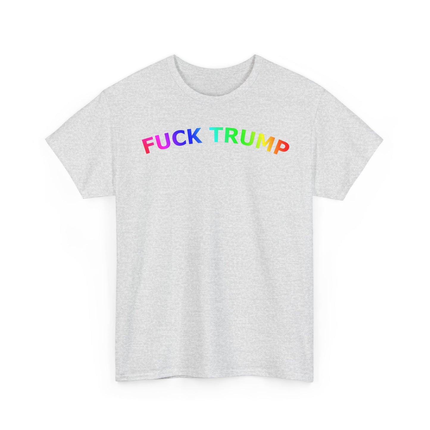 FUCK TRUMP Rainbow Text - Unisex Heavy Cotton Tee