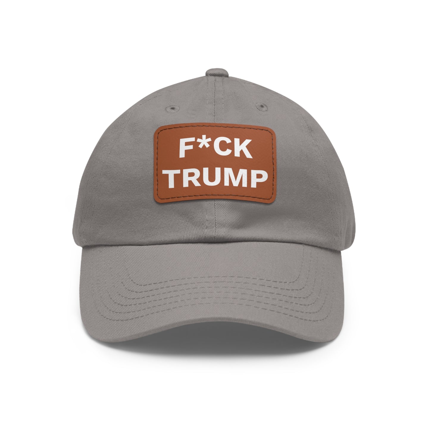 F*CK TRUMP - Dad Hat with Leather Patch