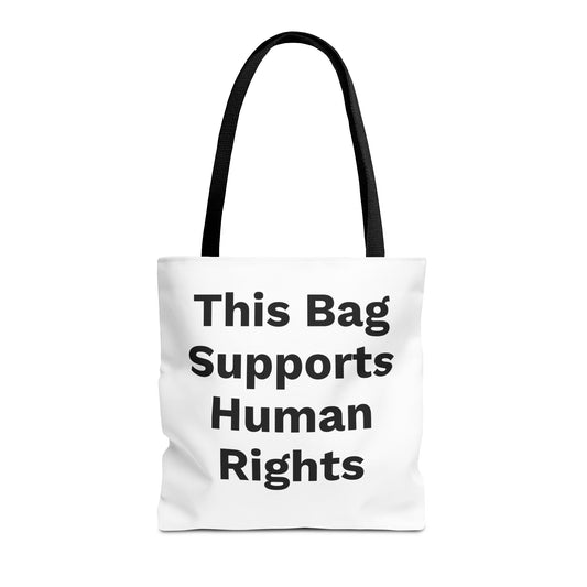 THIS BAG SUPPORTS HUMAN RIGHTS - Eco-Friendly Tote Bag