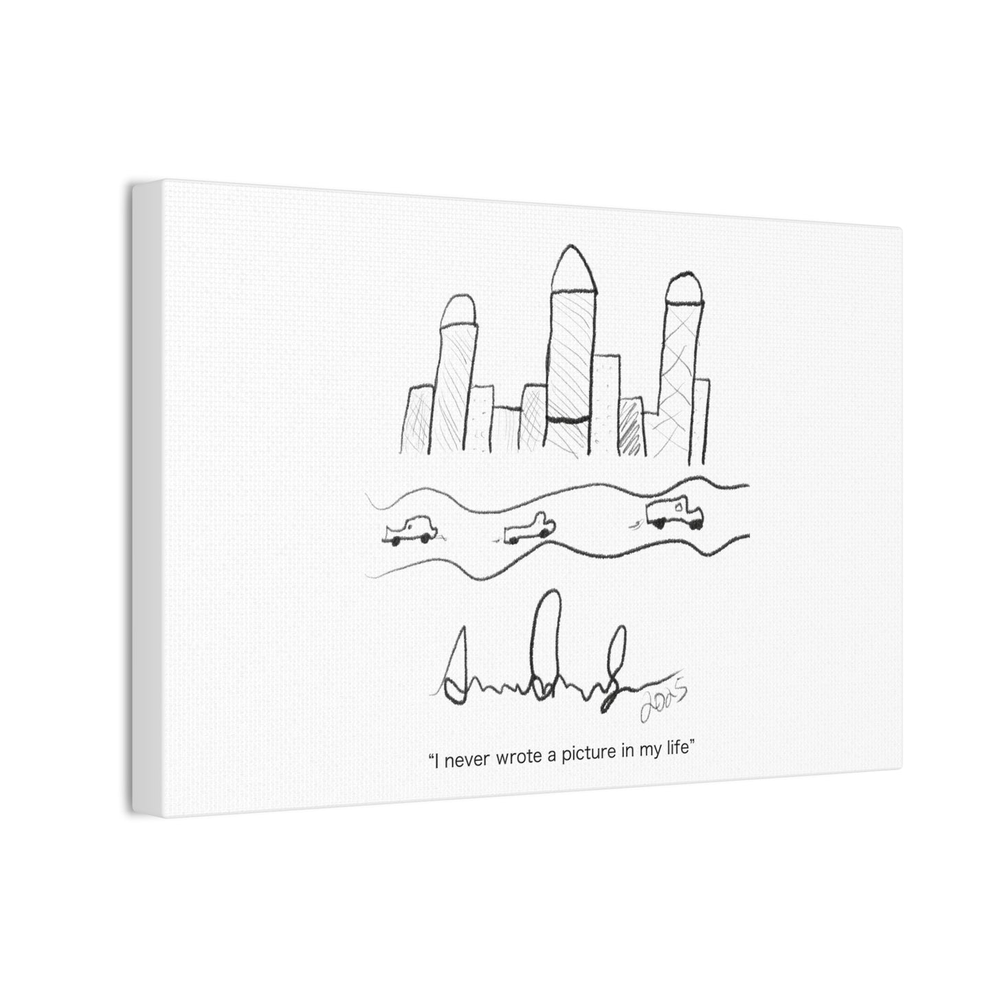"I never wrote a picture in my life" on art canvas